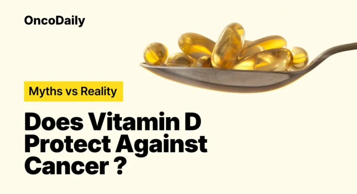 Vitamin D and Cancer: Myths, Facts, and What Recent Evidence Shows (2021–2025)